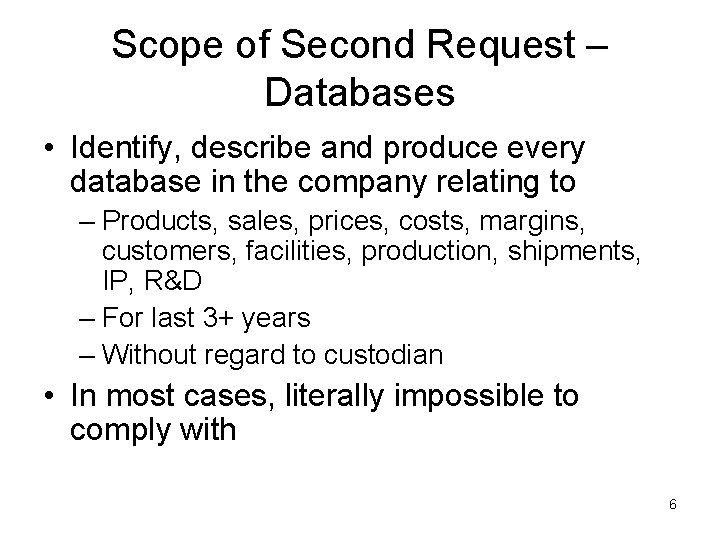 Scope of Second Request – Databases • Identify, describe and produce every database in