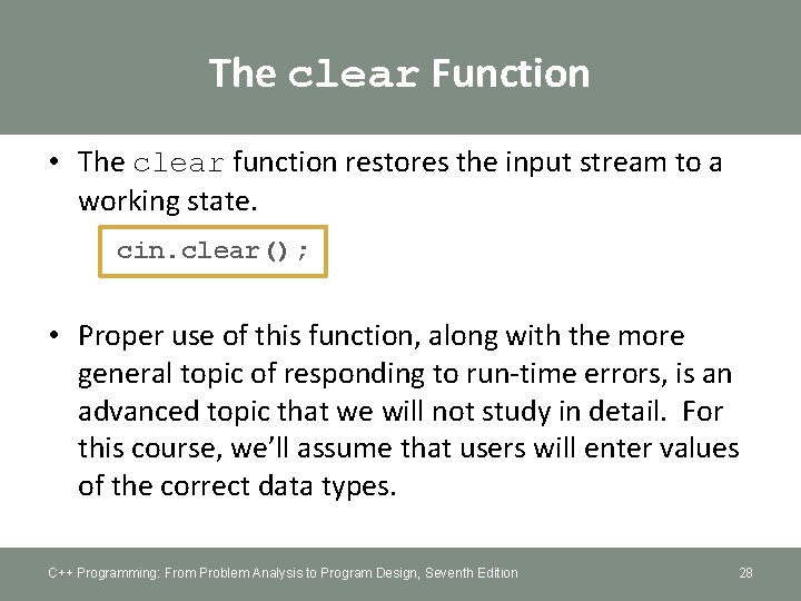 The clear Function • The clear function restores the input stream to a working