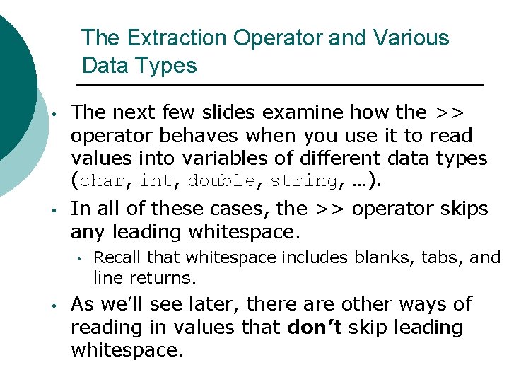 The Extraction Operator and Various Data Types • The next few slides examine how