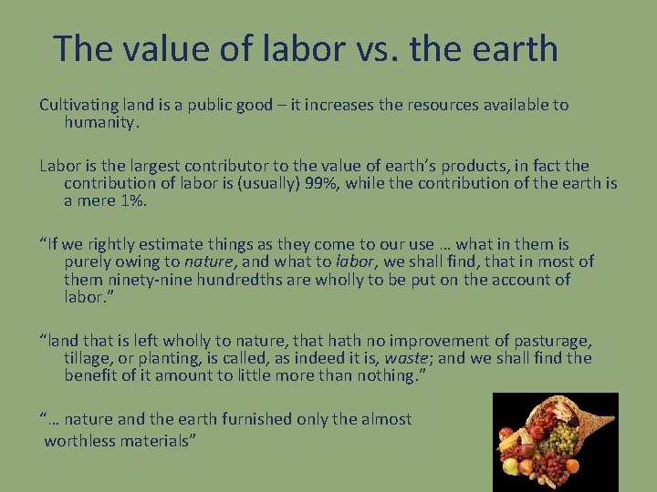 The value of labor vs. the earth Cultivating land is a public good –