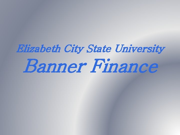 Elizabeth City State University Banner Finance 