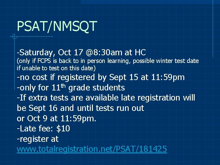 PSAT/NMSQT -Saturday, Oct 17 @8: 30 am at HC (only if FCPS is back