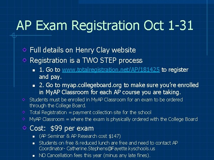 AP Exam Registration Oct 1 -31 Full details on Henry Clay website Registration is