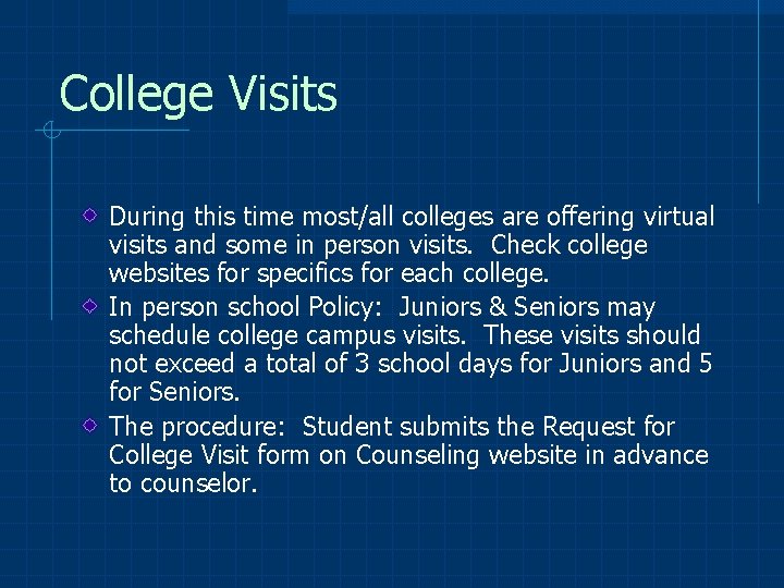 College Visits During this time most/all colleges are offering virtual visits and some in