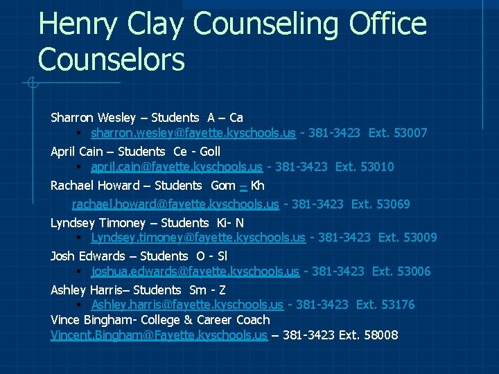 Henry Clay Counseling Office Counselors Sharron Wesley – Students A – Ca § sharron.