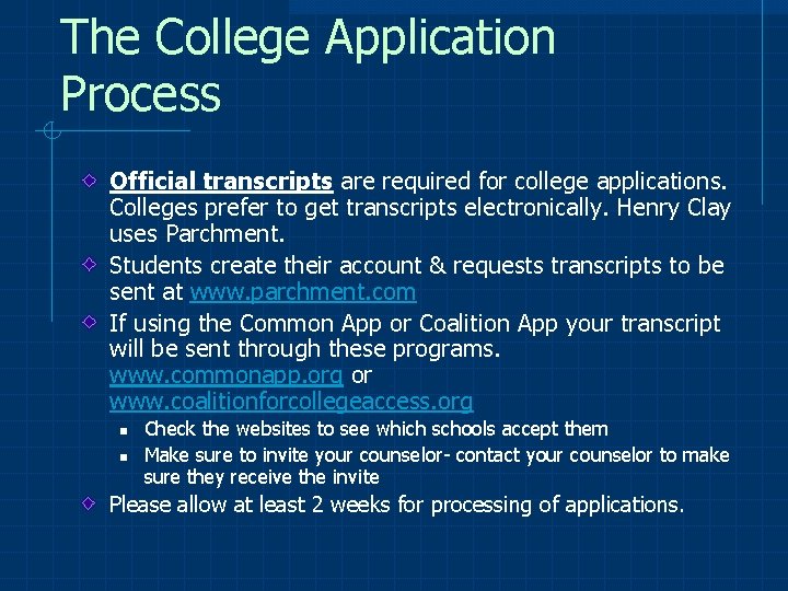 The College Application Process Official transcripts are required for college applications. Colleges prefer to