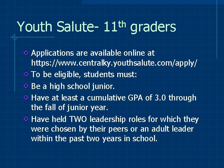 Youth Salute- 11 th graders Applications are available online at https: //www. centralky. youthsalute.