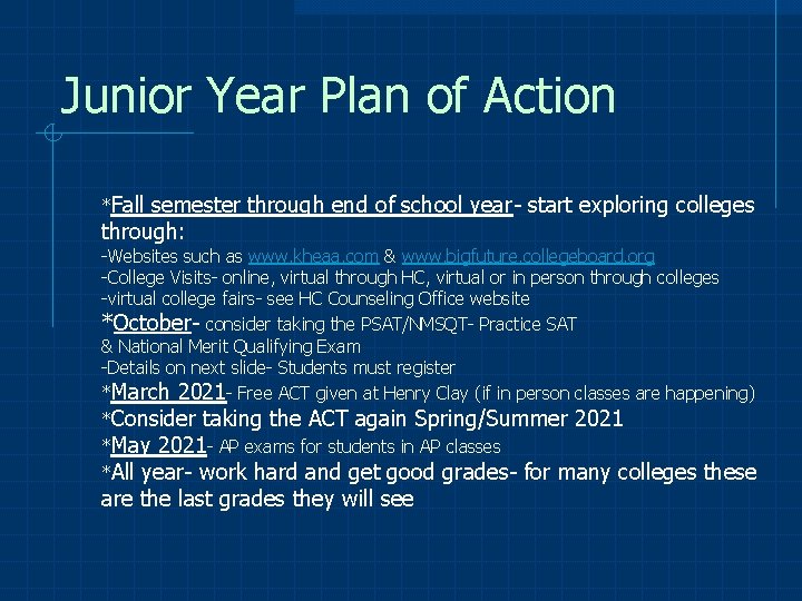 Junior Year Plan of Action *Fall semester through end of school year- start exploring