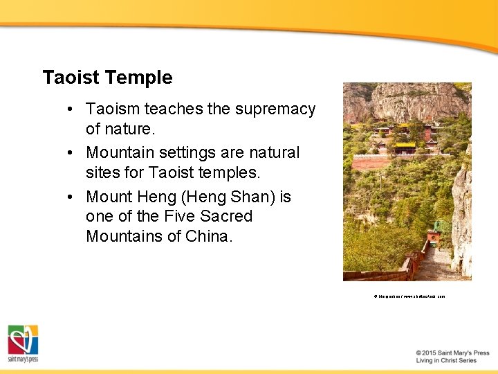 Taoist Temple • Taoism teaches the supremacy of nature. • Mountain settings are natural Taoist Temple • Taoism teaches the supremacy of nature. • Mountain settings are natural