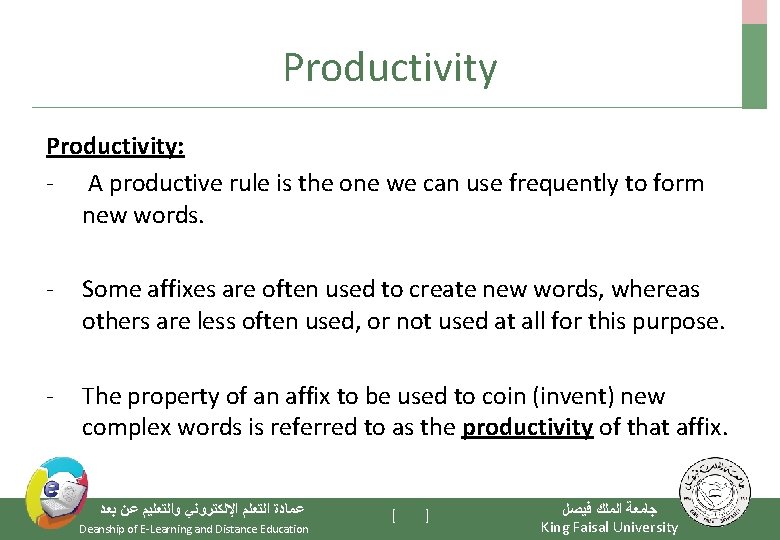 Productivity: - A productive rule is the one we can use frequently to form