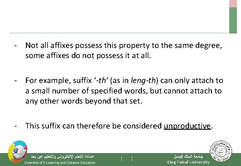 - Not all affixes possess this property to the same degree, some affixes do