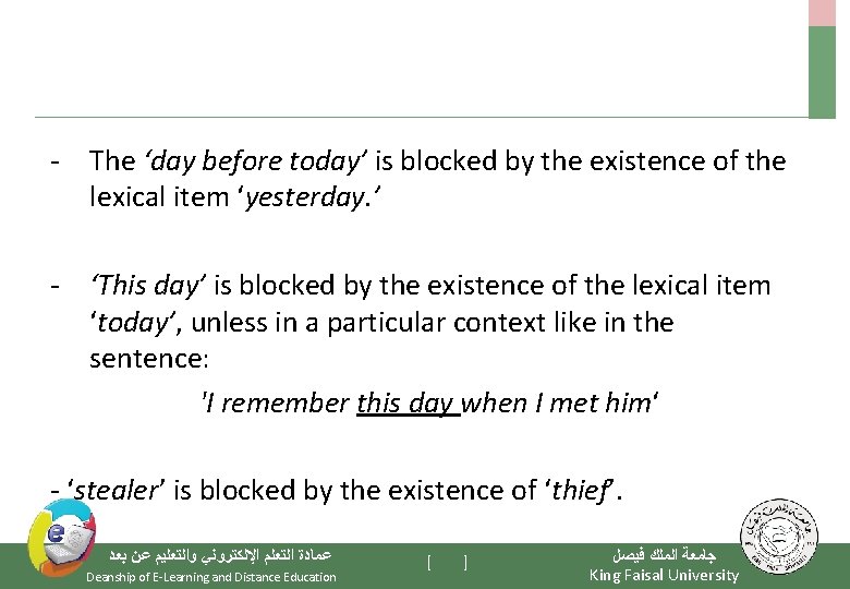 - The ‘day before today’ is blocked by the existence of the lexical item