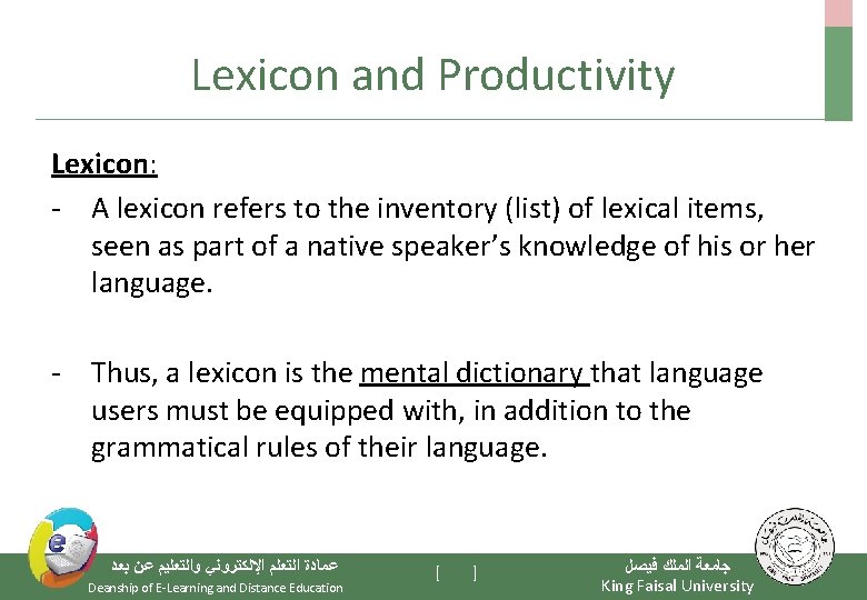 Lexicon and Productivity Lexicon: - A lexicon refers to the inventory (list) of lexical