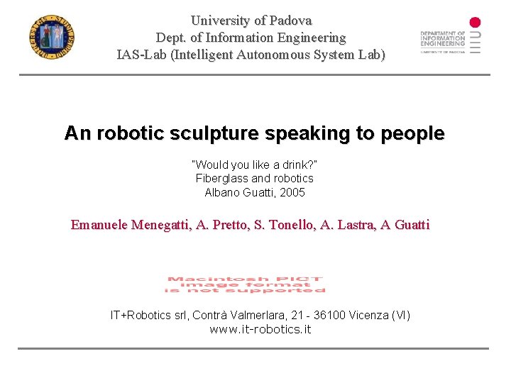 University of Padova Dept. of Information Engineering IAS-Lab (Intelligent Autonomous System Lab) An robotic