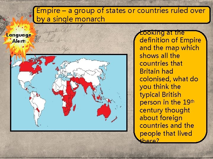 Empire – a group of states or countries ruled over by a single monarch