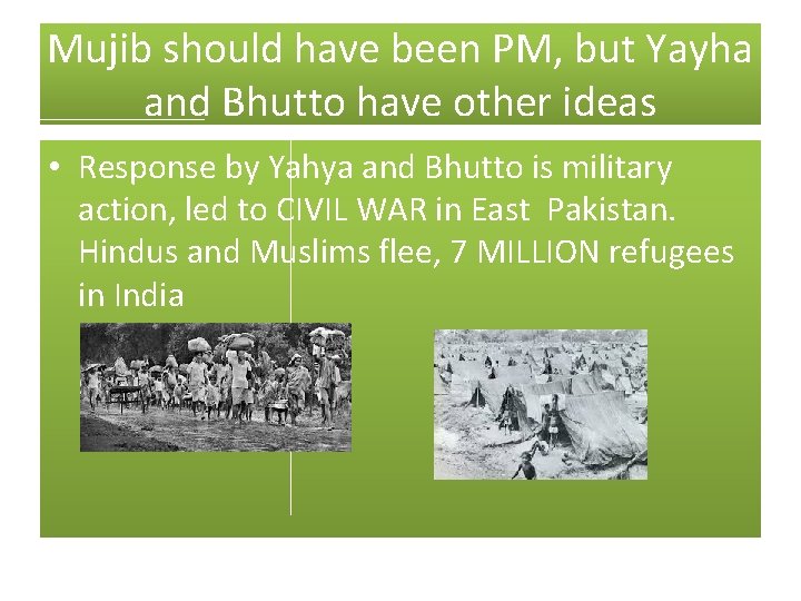 Mujib should have been PM, but Yayha and Bhutto have other ideas • Response