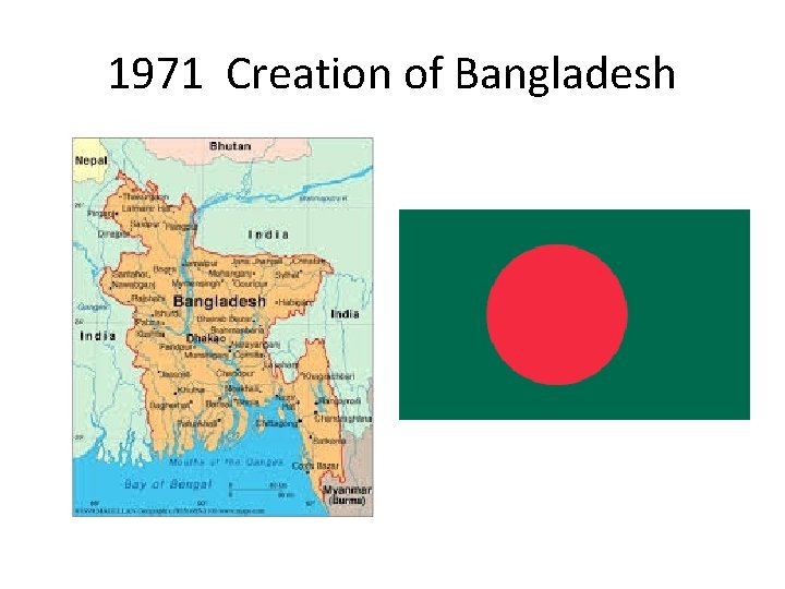 1971 Creation of Bangladesh 