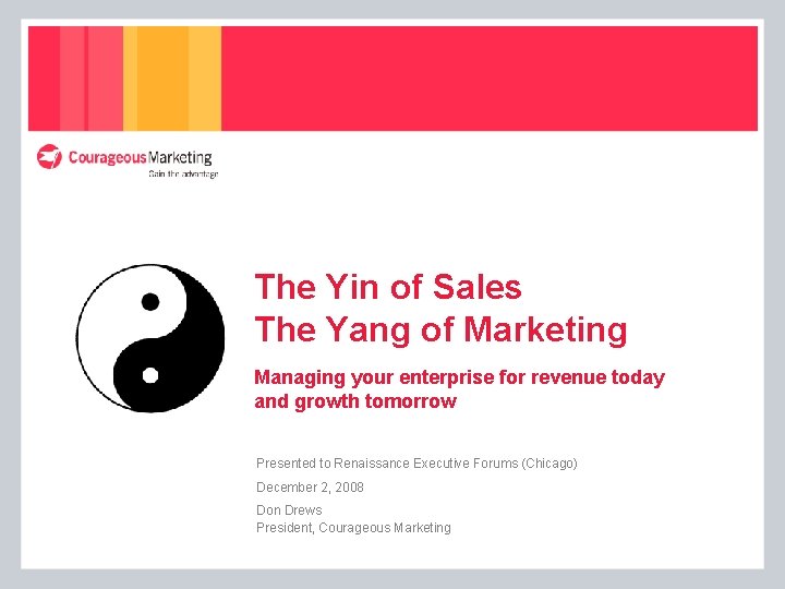The Yin of Sales The Yang of Marketing Managing your enterprise for revenue today