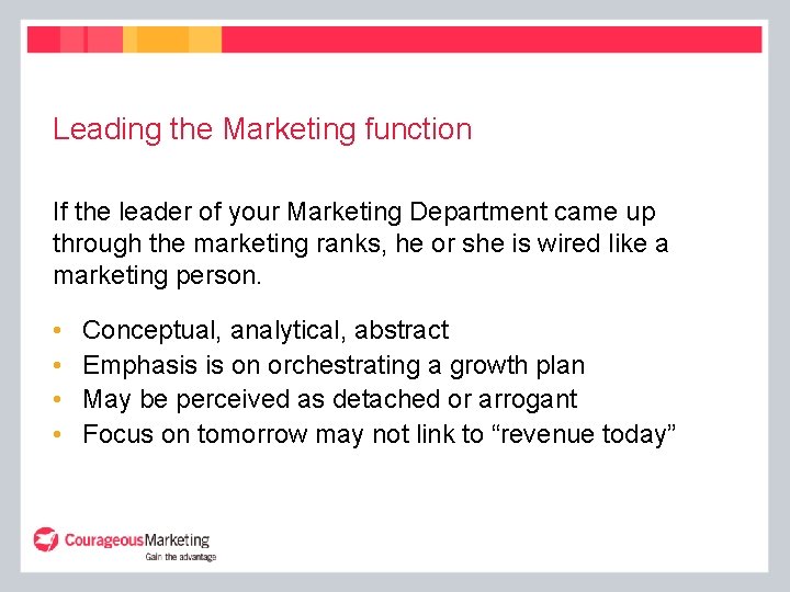 Leading the Marketing function If the leader of your Marketing Department came up through