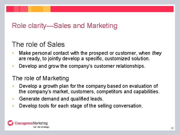 Role clarity—Sales and Marketing The role of Sales • Make personal contact with the