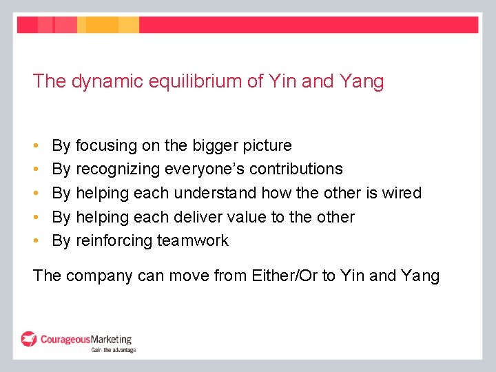 The dynamic equilibrium of Yin and Yang • • • By focusing on the