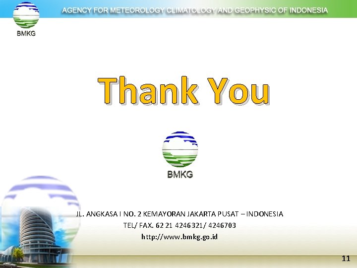 Thank You JL. ANGKASA I NO. 2 KEMAYORAN JAKARTA PUSAT – INDONESIA TEL/ FAX.