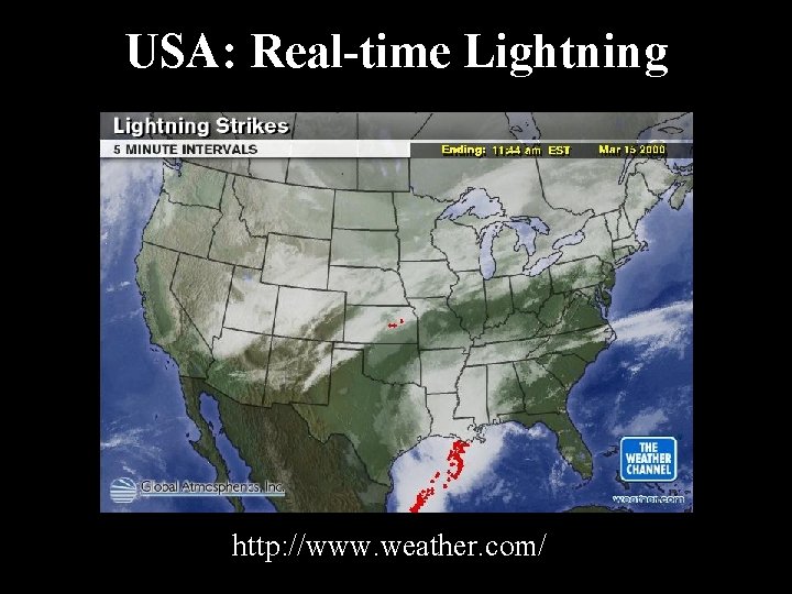 USA: Real-time Lightning http: //www. weather. com/ 