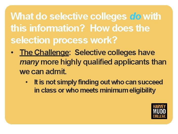 What do selective colleges do with this information? How does the selection process work?