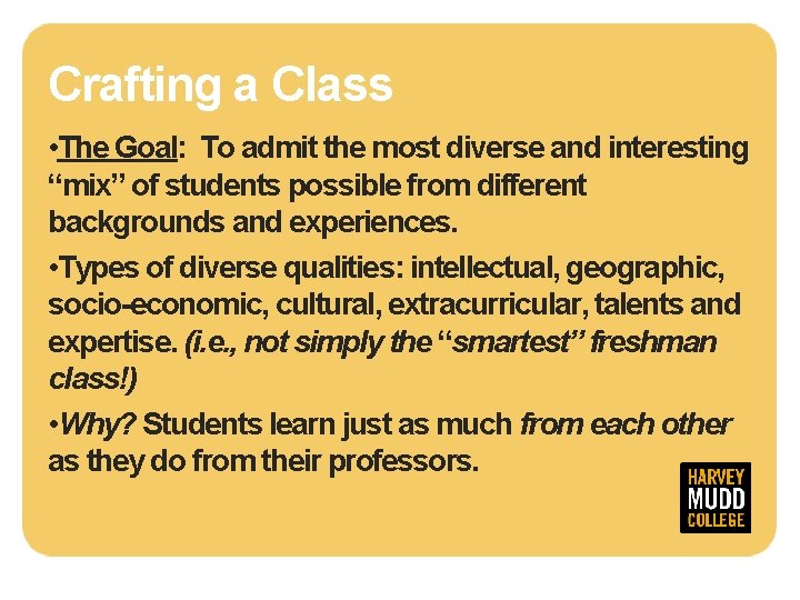 Crafting a Class • The Goal: To admit the most diverse and interesting “mix”