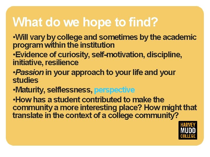 What do we hope to find? • Will vary by college and sometimes by