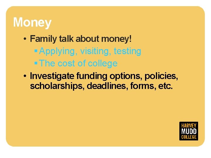 Money • Family talk about money! § Applying, visiting, testing § The cost of