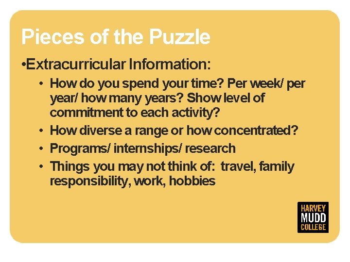 Pieces of the Puzzle • Extracurricular Information: • How do you spend your time?