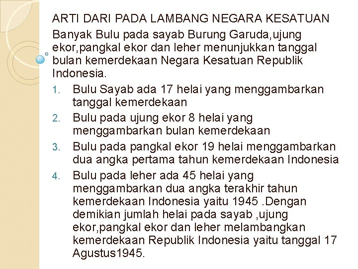 ARTI DARI PADA LAMBANG NEGARA KESATUAN Banyak Bulu pada sayab Burung Garuda, ujung ekor,