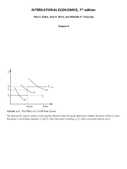INTERNATIONAL ECONOMICS, 7 th edition Theo S. Eicher, John H. Mutti, and Michelle H.