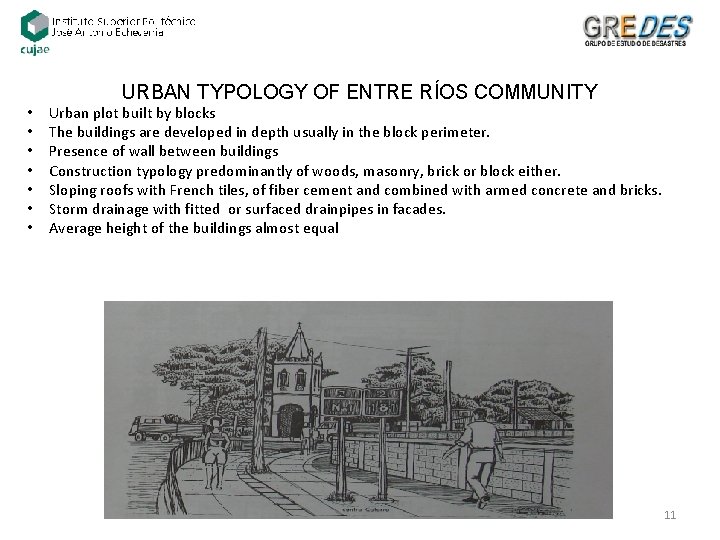 URBAN TYPOLOGY OF ENTRE RÍOS COMMUNITY • • Urban plot built by blocks The URBAN TYPOLOGY OF ENTRE RÍOS COMMUNITY • • Urban plot built by blocks The