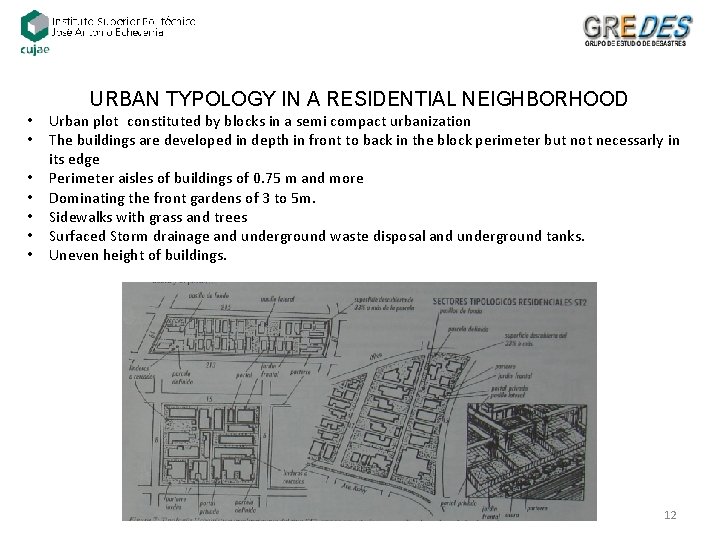 URBAN TYPOLOGY IN A RESIDENTIAL NEIGHBORHOOD • • Urban plot constituted by blocks in URBAN TYPOLOGY IN A RESIDENTIAL NEIGHBORHOOD • • Urban plot constituted by blocks in