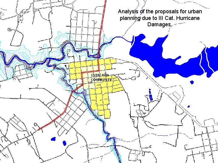 Analysis of the proposals for urban planning due to III Cat. Hurricane Damages. ENTRE Analysis of the proposals for urban planning due to III Cat. Hurricane Damages. ENTRE