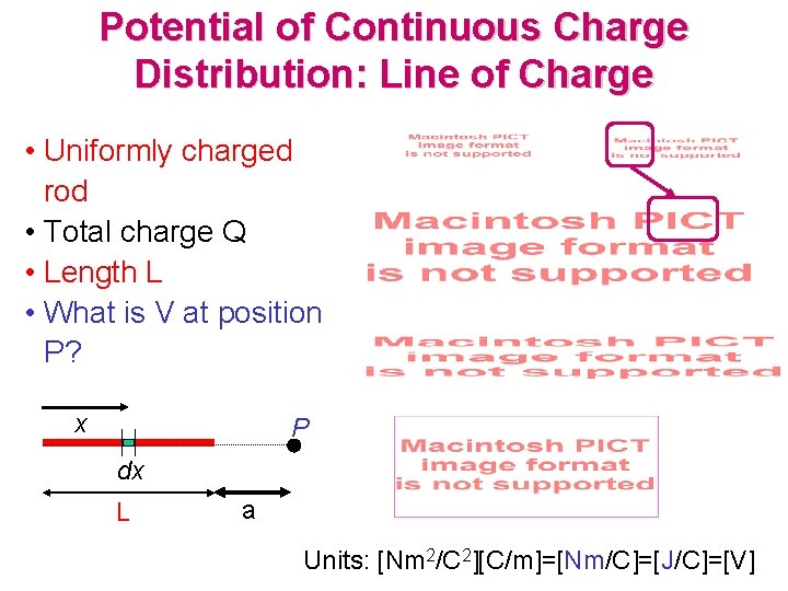 Potential of Continuous Charge Distribution: Line of Charge • Uniformly charged rod • Total