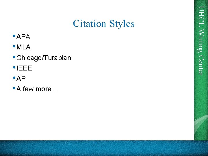  • APA • MLA • Chicago/Turabian • IEEE • AP • A few