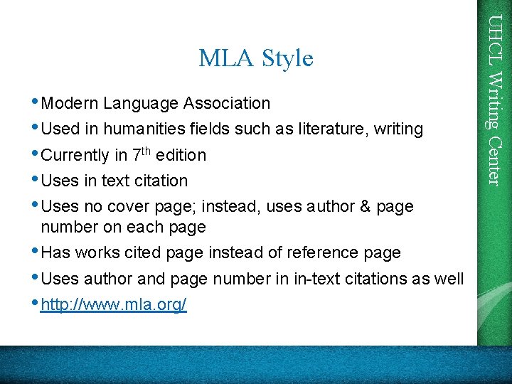  • Modern Language Association • Used in humanities fields such as literature, writing