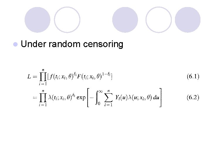 l Under random censoring 