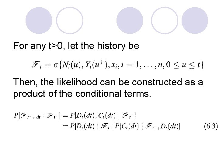 For any t>0, let the history be Then, the likelihood can be constructed as