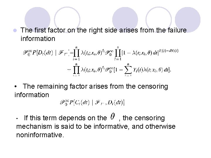 l The first factor on the right side arises from the failure information •
