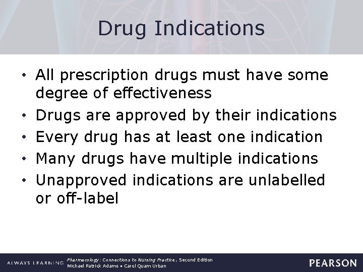 Drug Indications • All prescription drugs must have some degree of effectiveness • Drugs