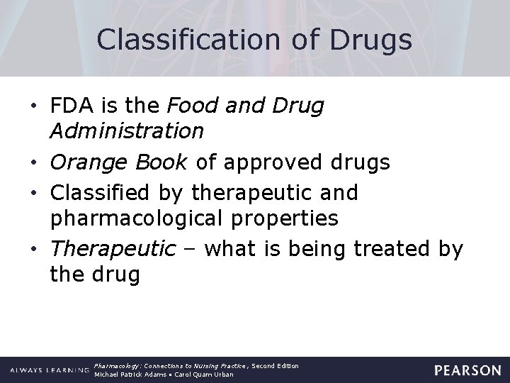 Classification of Drugs • FDA is the Food and Drug Administration • Orange Book
