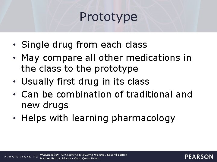 Prototype • Single drug from each class • May compare all other medications in