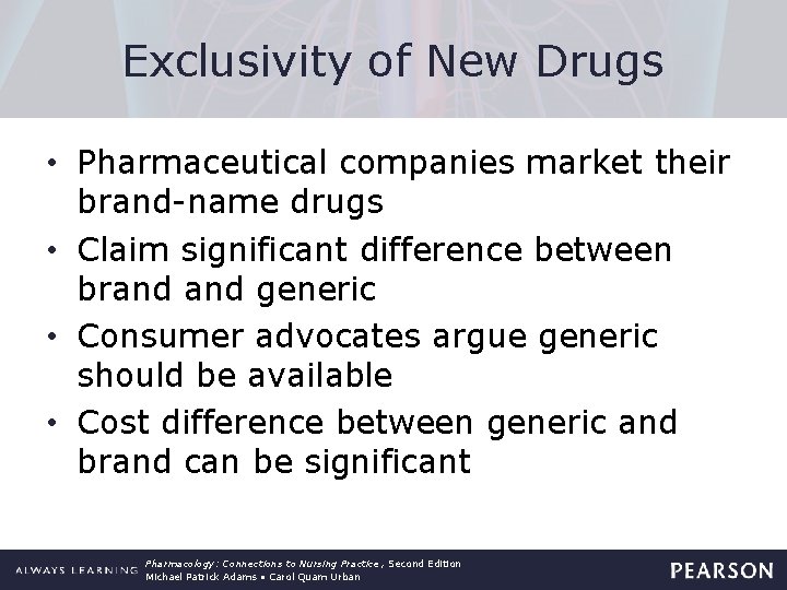 Exclusivity of New Drugs • Pharmaceutical companies market their brand-name drugs • Claim significant