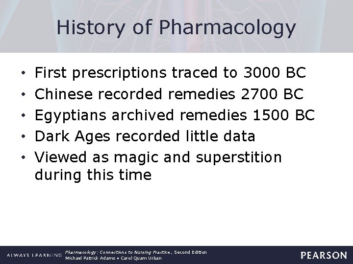 History of Pharmacology • • • First prescriptions traced to 3000 BC Chinese recorded