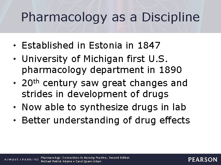 Pharmacology as a Discipline • Established in Estonia in 1847 • University of Michigan