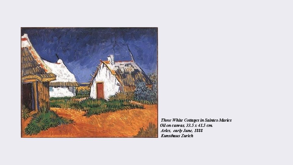 Three White Cottages in Saintes-Maries Oil on canvas, 33. 5 x 41. 5 cm.